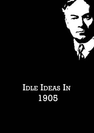 Cover of the book Idle Ideas In 1905 by Sir Arthur Conan Doyle