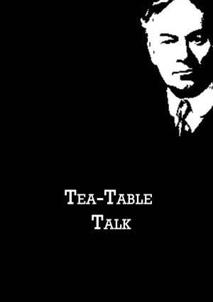 Cover of the book Tea-Table Talk by Filson Young