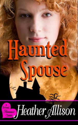 Cover of the book Haunted Spouse - A Sweet Romance Classic by Martin Knebel