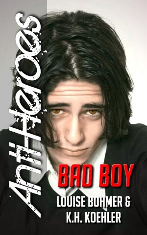 Book cover of Bad Boy (Anti-Heroes Book II)