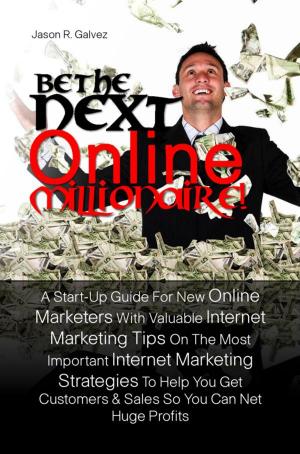 Cover of the book Be The Next Online Millionaire! by Carolyn A. Anderson