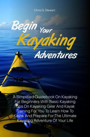 Book cover of Begin Your Kayaking Adventures