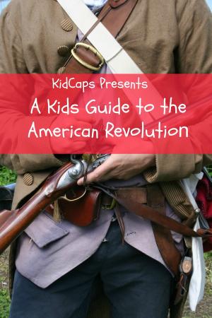 Cover of the book A Kids Guide to the American Revolution by Howard Brinkley