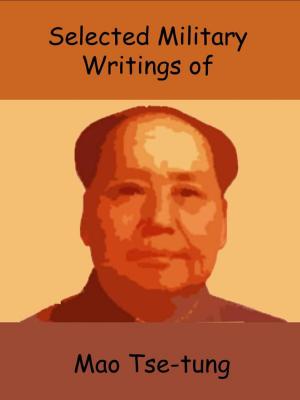 Book cover of Selected Military Writings of Mao Tse-tung