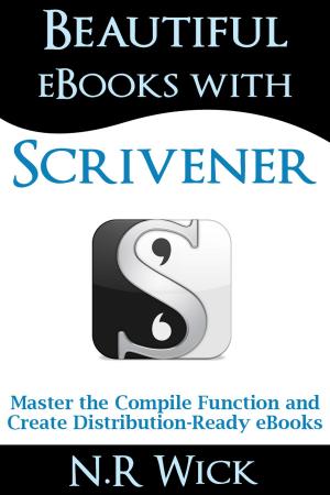 Cover of the book Beautiful eBooks with Scrivener by N.R. Wick