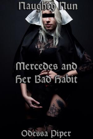 Cover of the book Naughty Nun, Mercedes and Her Bad Habit by C. B. Sinclair