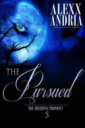 Cover of the book The Pursued by Alexx Andria