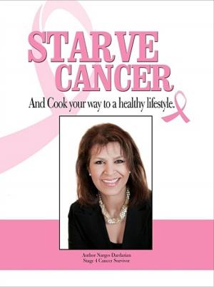 Cover of Starve Cancer and Cook Your Way to a Healthy Lifestyle