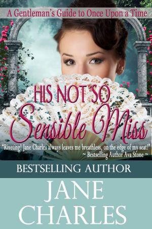 Cover of the book His Not So Sensible Miss by Jane Charles