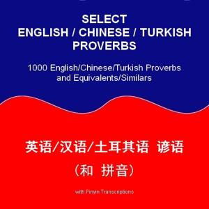 Cover of the book Select English/Chinese/Turkish Proverbs by Ali Akpinar