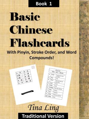 Cover of Basic Chinese Flash Cards, with Stroke Order, Pinyin, and Word Compounds! (Traditional Characters)