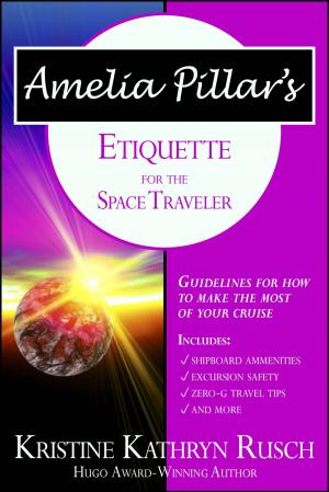 Cover of the book Amelia Pillar's Etiquette for the Space Traveler by Kristine Grayson