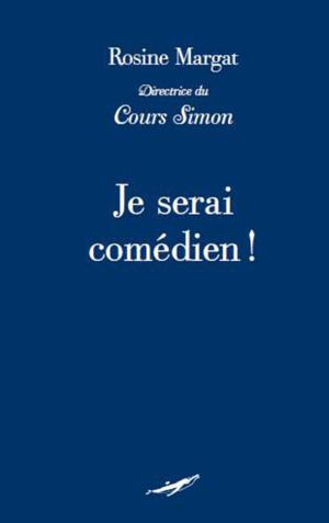 Cover of the book Je serai comédien by JB Pouy, Guillaume Nicloux, Patrick Raynal