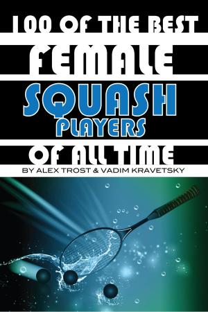 Book cover of 100 of the Best Female Squash Players of All Time