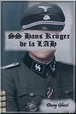 Cover of the book SS-Hans-Krüger-de la leibstandarte-AH by Ken Nelson