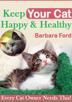 Cover of the book Keep Your Cat Happy And Healthy by Marion Beale