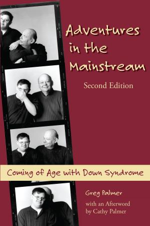 Cover of the book Adventures in the Mainstream: Coming of Age with Down Syndrome by Sophia J. Ferguson