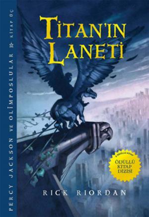Cover of the book Percy Jackson ve Olimposlular - Titan'ın Laneti by Rick Riordan