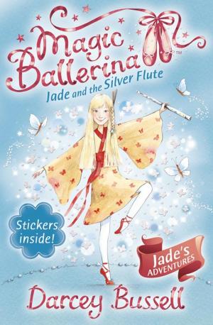 Cover of the book Jade and the Silver Flute (Magic Ballerina, Book 21) by Charlotte Phillips