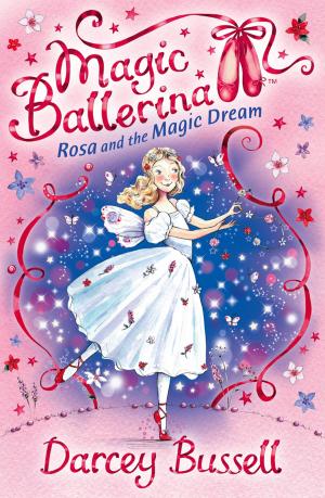 Cover of the book Rosa and the Magic Dream (Magic Ballerina, Book 11) by S. E. Lee