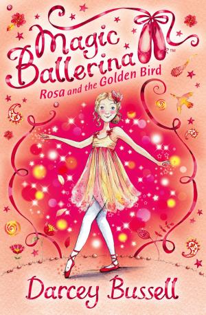 Cover of the book Rosa and the Golden Bird (Magic Ballerina, Book 8) by Chris Barton