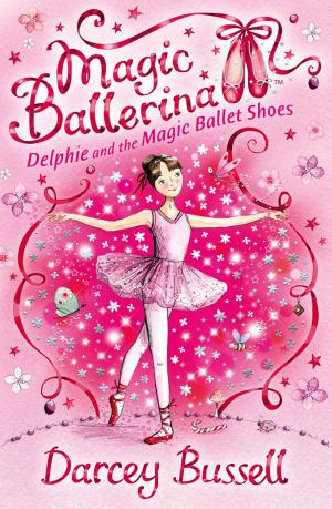 Cover of the book Delphie and the Magic Ballet Shoes (Magic Ballerina, Book 1) by Richard Overy