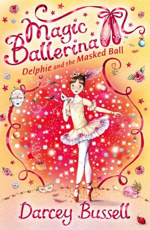 Cover of the book Delphie and the Masked Ball (Magic Ballerina, Book 3) by Jean Ure