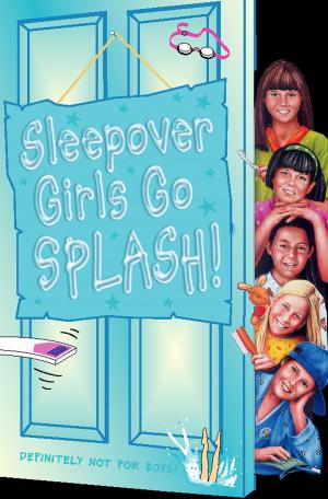 Book cover of Sleepover Girls Go Splash! (The Sleepover Club, Book 38)