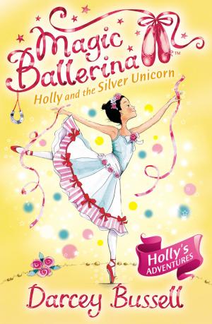 Cover of the book Holly and the Silver Unicorn (Magic Ballerina, Book 14) by Rebecca Raisin