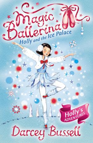 bigCover of the book Holly and the Ice Palace (Magic Ballerina, Book 17) by 