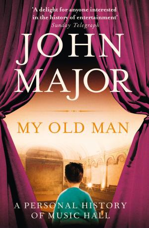 Cover of the book My Old Man: A Personal History of Music Hall by Nigel Slater