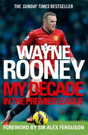 Book cover of Wayne Rooney: My Decade in the Premier League