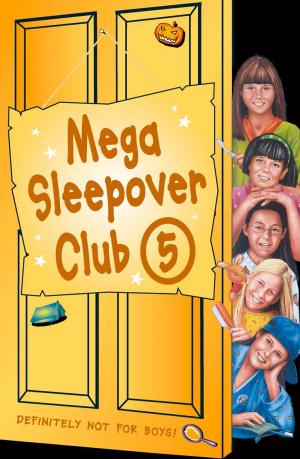 Cover of the book Mega Sleepover 5 (The Sleepover Club) by Madeleine Roux