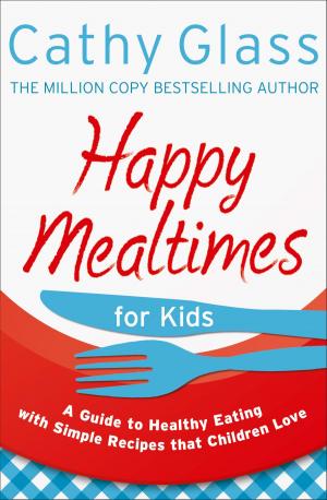 Cover of the book Happy Mealtimes for Kids: A Guide To Making Healthy Meals That Children Love by Jean Ure