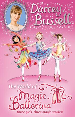 Cover of the book Darcey Bussell’s World of Magic Ballerina by Nick Butterworth