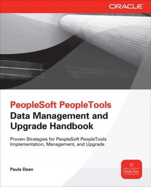 Cover of the book PeopleSoft PeopleTools Data Management and Upgrade Handbook by Erika Lamont, Anne Bruce