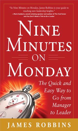 Cover of Nine Minutes on Monday: The Quick and Easy Way to Go From Manager to Leader