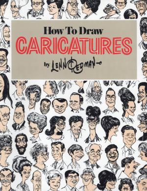 Cover of the book How To Draw Caricatures by Robert Greer, Nic Johnson, Mihir P. Worah