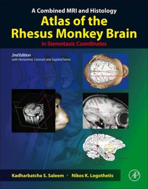 bigCover of the book A Combined MRI and Histology Atlas of the Rhesus Monkey Brain in Stereotaxic Coordinates by 