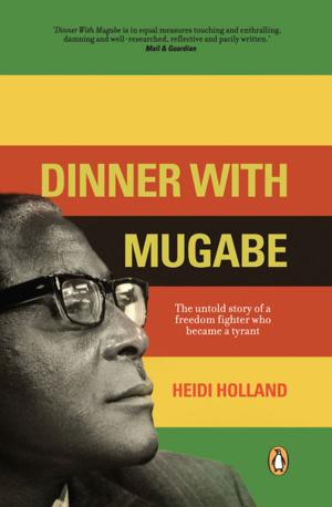 Cover of the book Dinner With Mugabe by Johan Marais