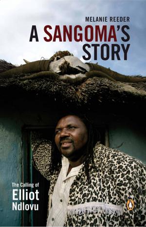 bigCover of the book A Sangoma's Story - The Calling of Elliot Ndlovu by 