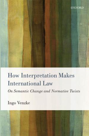 Cover of the book How Interpretation Makes International Law by Solène Rowan