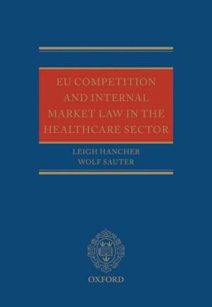Cover of the book EU Competition and Internal Market Law in the Healthcare Sector by Alan Stewart