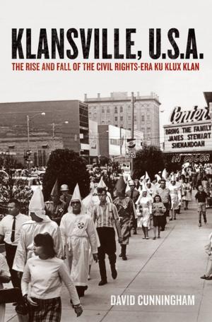 Cover of the book Klansville, U.S.A:The Rise and Fall of the Civil Rights-era Ku Klux Klan by Geoffrey Kabaservice
