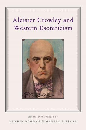 Cover of the book Aleister Crowley and Western Esotericism by David C. Barker, Christopher Jan Carman