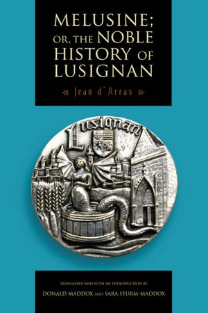 Cover of the book Melusine; or, The Noble History of Lusignan by Robert  J. Yanal