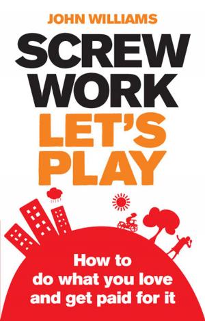 Cover of the book Screw Work, Let's Play ePub eBook by Owen Walker