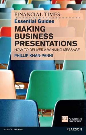 Cover of the book FT Essential Guide to Making Business Presentations by Arek Dreyer, Adam Karneboge