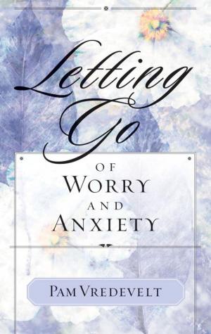 Cover of the book Letting Go of Worry and Anxiety by Roger W. Thompson