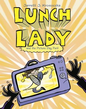 Cover of the book Lunch Lady and the Picture Day Peril by Carl Hiaasen